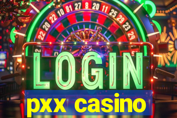 pxx casino